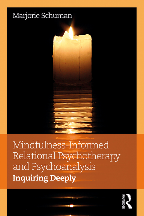 Cover image for book Mindfulness-Informed Relational Psychotherapy and Psychoanalysis