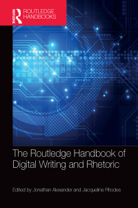 Titelbild: The Routledge Handbook of Digital Writing and Rhetoric 1st edition 9780367580742