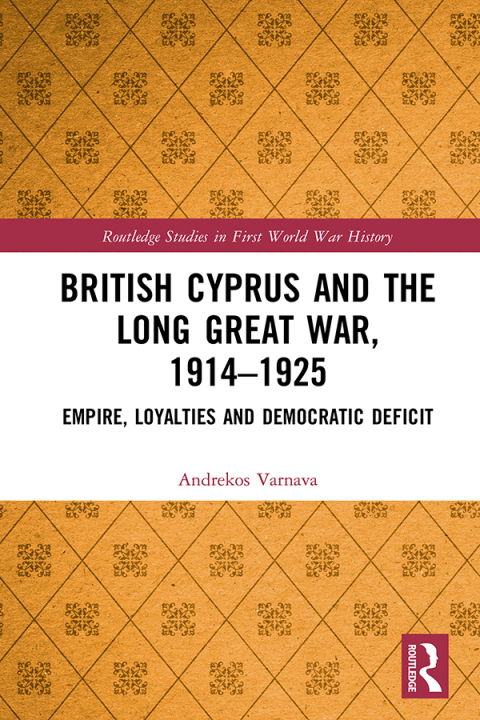 Cover image for book British Cyprus and the Long Great War, 1914-1925