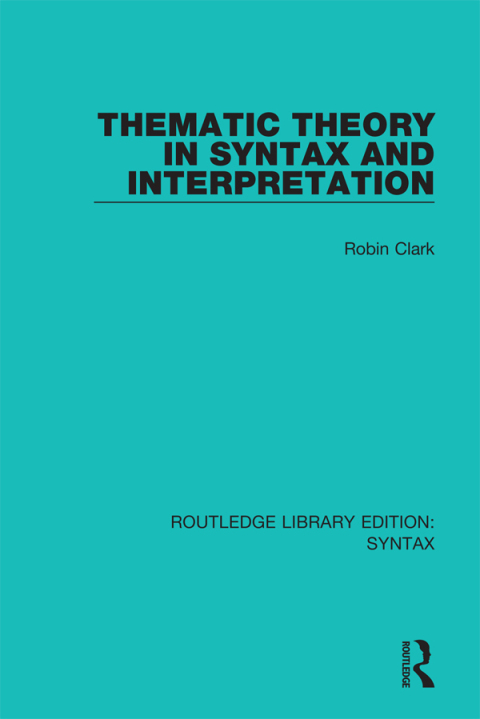 Cover image for book Thematic Theory in Syntax and Interpretation