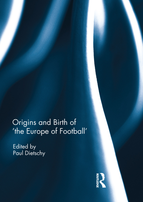 Cover image for book Origins and Birth of the Europe of football