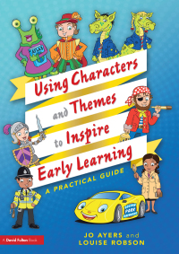 Cover image: Using Characters and Themes to Inspire Early Learning 1st edition 9781138696143