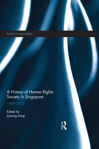 Cover image: A History of Human Rights Society in Singapore 1st edition 9780367141882