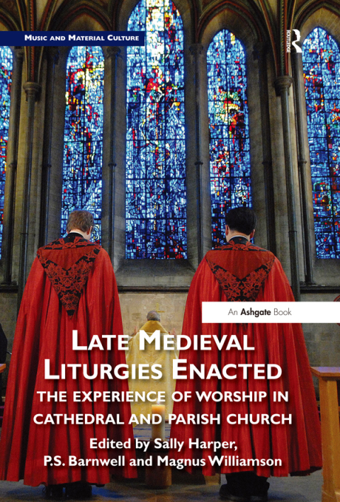 Cover image for book Late Medieval Liturgies Enacted