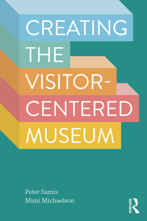 Cover image for book Creating the Visitor-centered Museum