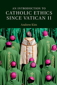 Cover image: An Introduction to Catholic Ethics since Vatican II 1st edition 9781107084650