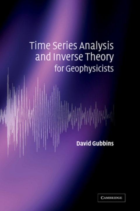 Cover image for book Time Series Analysis and Inverse Theory for Geophysicists