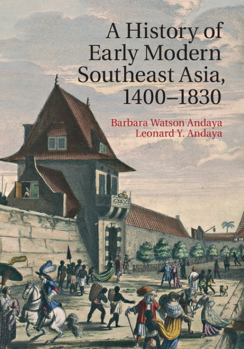 A History of Early Modern Southeast Asia, 1400â1830 