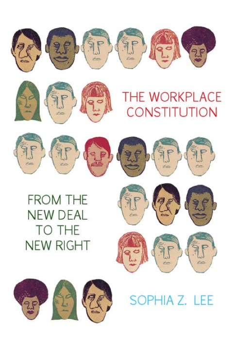 Cover image for book The Workplace Constitution from the New Deal to the New Right
