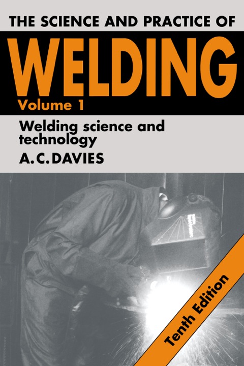 Cover image for book The Science and Practice of Welding: Volume 1