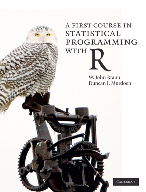 A First Course in Statistical Programming with R 