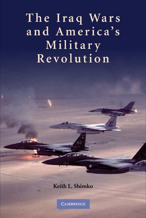 Cover image for book The Iraq Wars and America's Military Revolution