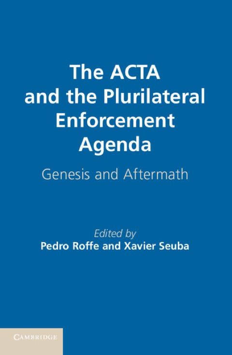 Cover image for book The ACTA and the Plurilateral Enforcement Agenda