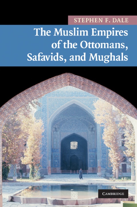 Cover image for book The Muslim Empires of the Ottomans, Safavids, and Mughals