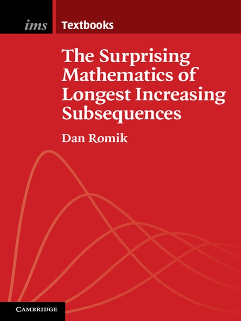 Cover image for book The Surprising Mathematics of Longest Increasing Subsequences
