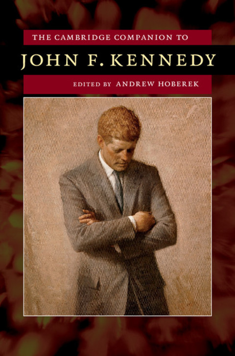 Cover image for book The Cambridge Companion to John F. Kennedy