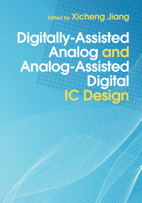 Cover image for book Digitally-Assisted Analog and Analog-Assisted Digital IC Design