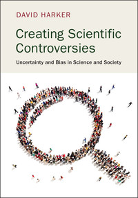 صورة الغلاف: Creating Scientific Controversies 9781107069619