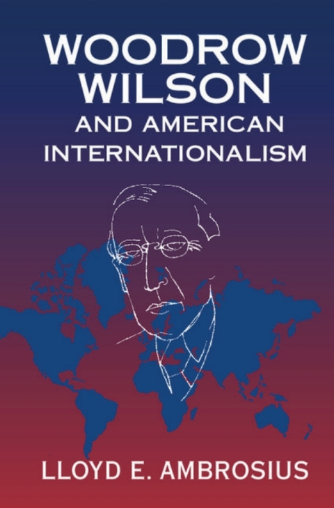 Cover image for book Woodrow Wilson and American Internationalism