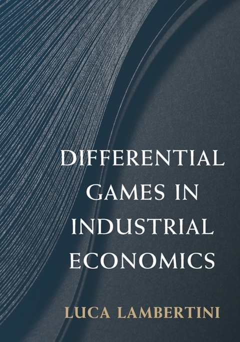Cover image for book Differential Games in Industrial Economics
