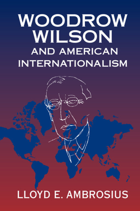 Cover image for book Woodrow Wilson and American Internationalism