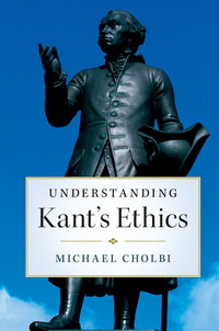 Cover image: Understanding Kant's Ethics 9781107163461