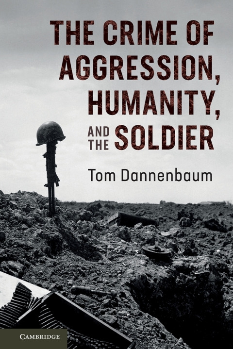 Cover image for book The Crime of Aggression, Humanity, and the Soldier