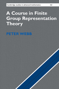 Cover image: A Course in Finite Group Representation Theory 9781107162396