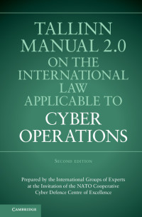 Cover image: Tallinn Manual 2.0 on the International Law Applicable to Cyber Operations 2nd edition 9781107177222