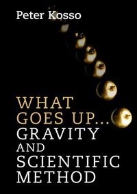 Cover image: What Goes Up... Gravity and Scientific Method 9781107129856
