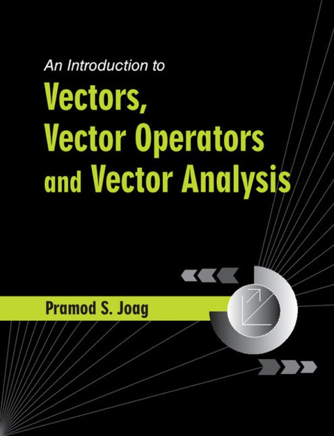 Cover image for book An Introduction to Vectors, Vector Operators and Vector Analysis