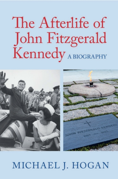 Cover image for book The Afterlife of John Fitzgerald Kennedy