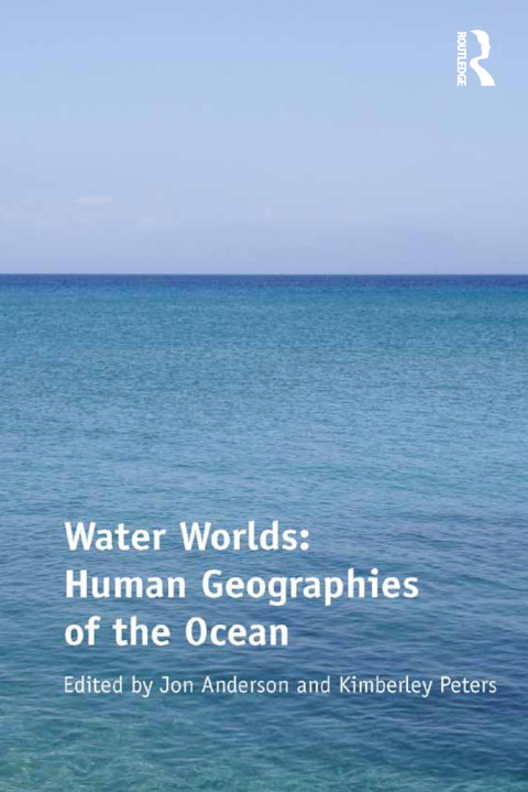 Cover image for book Water Worlds: Human Geographies of the Ocean