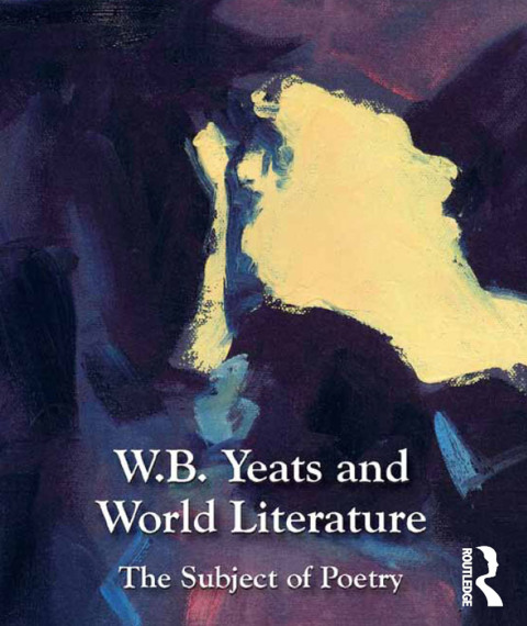 Cover image for book W.B. Yeats and World Literature