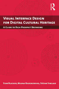 Cover image: Visual Interface Design for Digital Cultural Heritage 1st edition 9781138250307