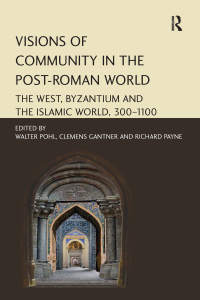 صورة الغلاف: Visions of Community in the Post-Roman World 1st edition 9781409427094