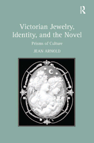 Victorian Jewelry, Identity, and the Novel