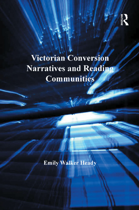 Cover image for book Victorian Conversion Narratives and Reading Communities