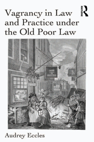 Vagrancy in Law and Practice under the Old Poor Law