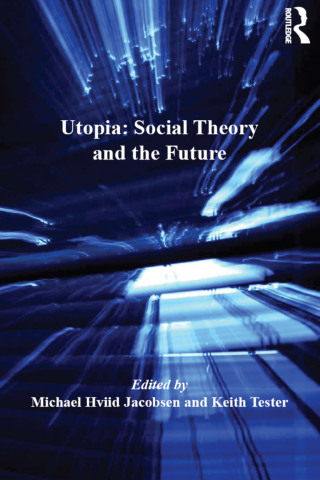 Utopia: Social Theory and the Future