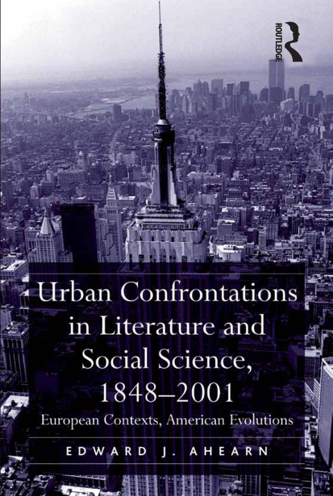 Cover image for book Urban Confrontations in Literature and Social Science, 1848-2001