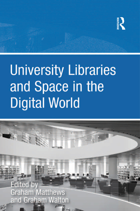Cover image for book University Libraries and Space in the Digital World