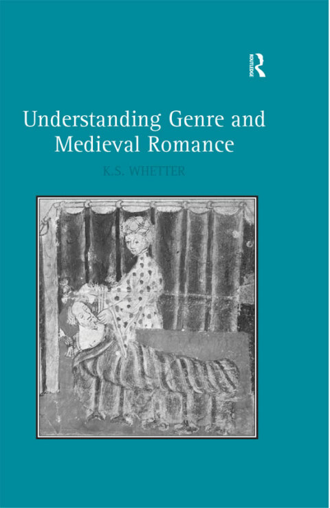Cover image for book Understanding Genre and Medieval Romance