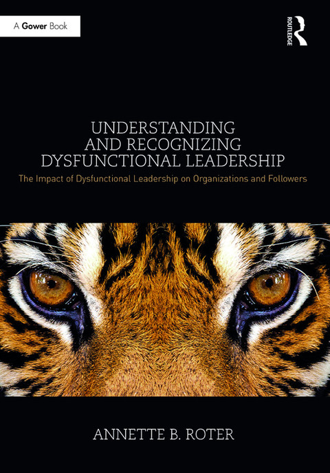 Cover image for book Understanding and Recognizing Dysfunctional Leadership