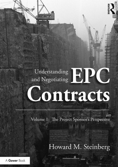 Cover image for book Understanding and Negotiating EPC Contracts, Volume 1