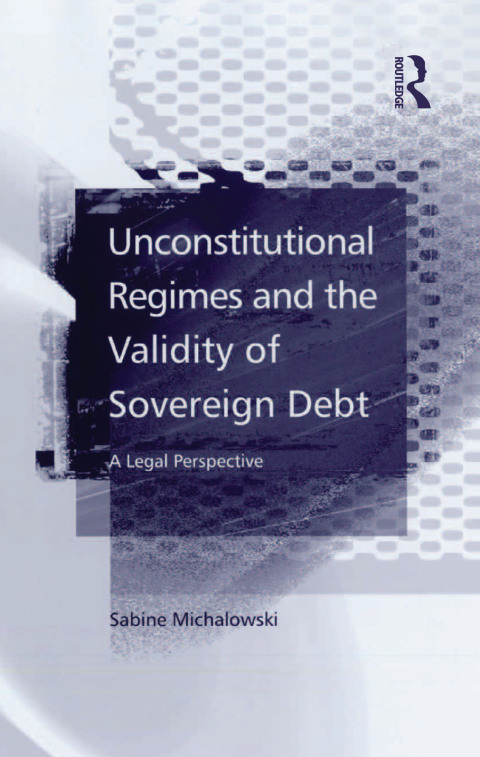 Cover image for book Unconstitutional Regimes and the Validity of Sovereign Debt