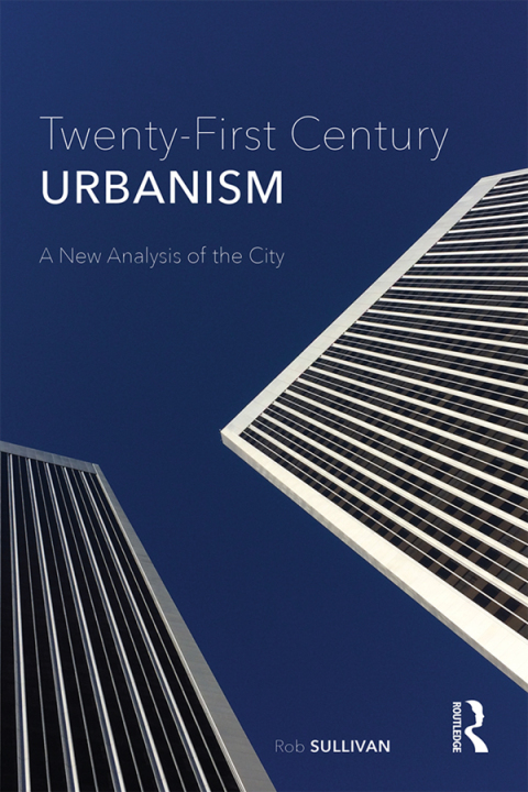 Cover image for book Twenty-First Century Urbanism