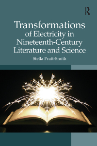 Cover image: Transformations of Electricity in Nineteenth-Century Literature and Science 1st edition 9781472419408