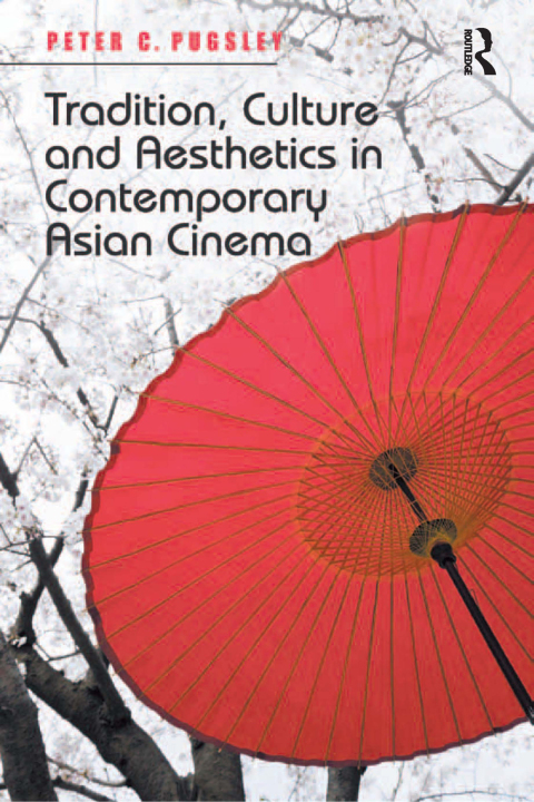 Cover image for book Tradition, Culture and Aesthetics in Contemporary Asian Cinema