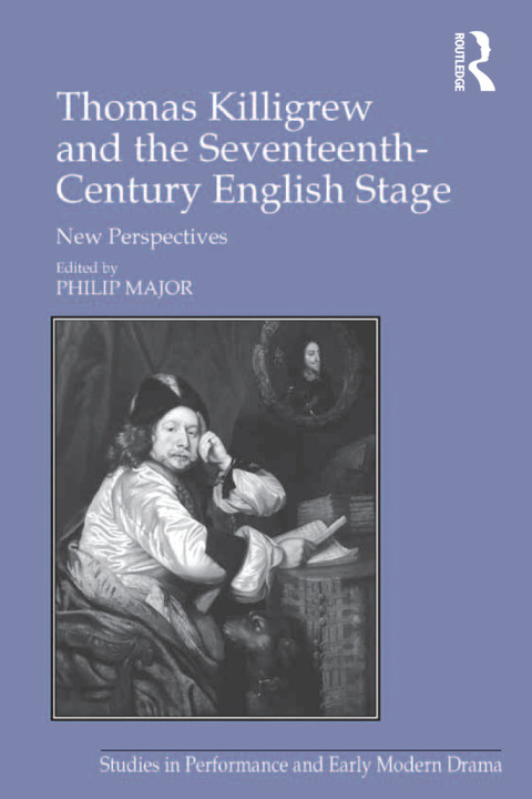 Cover image for book Thomas Killigrew and the Seventeenth-Century English Stage